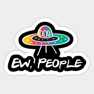EW PEOPLE Funny UFO Lovers Perfect Gift Sticker